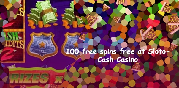 100 free spins cash bandits