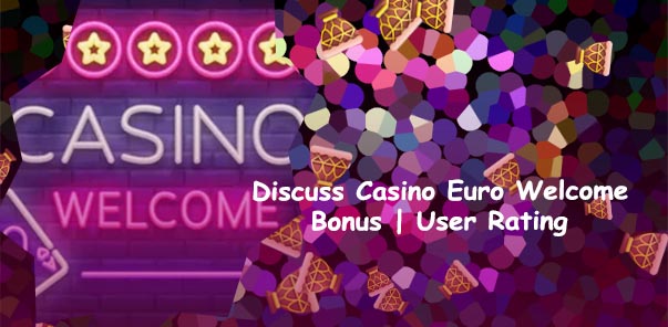 Casino euro welcome bonus